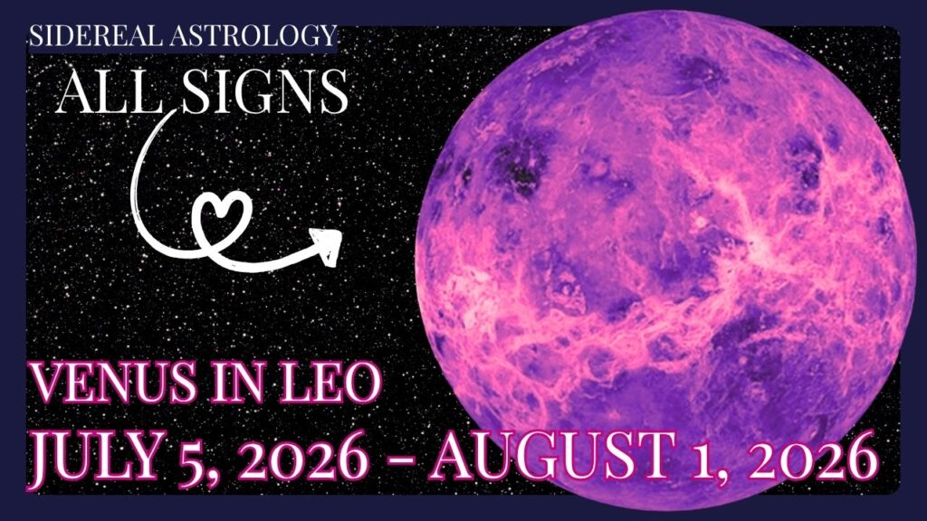 Venus in Leo July 5, 2026 - August 1, 2026
